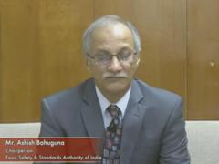 Address by Mr Ashish Bahuguna, Chairperson, Food Safety & Standards Authority of India