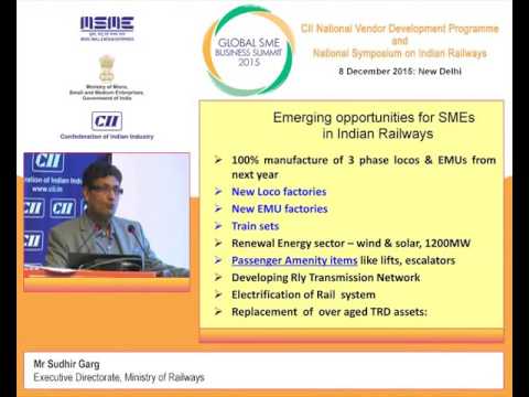 Sudhir Garg, Executive Directorate, Ministry of Railways speaks on the Emerging Opportunities for SMEs in Indian Railways