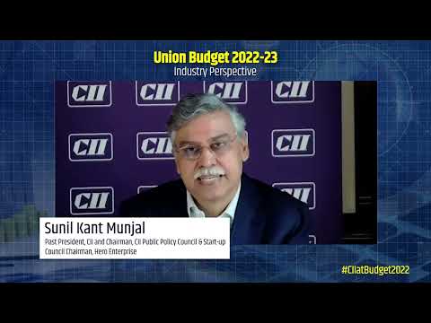 Industry Perspective of Union Budget 2022 by Sunil Kant Munjal, Past President, CII 
