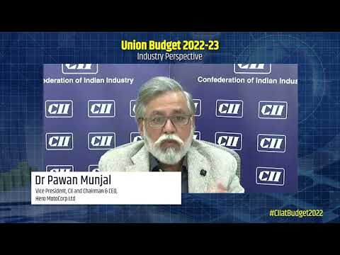  Industry Perspective of Union Budget 2022 by Dr Pawan Munjal, Vice President, CII and Chairman & CEO, HeroMotoCorp