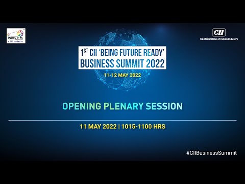 Proceedings of opening plenary session of 1st CII Business Summit 2022
