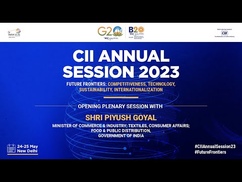 CII Annual Session 2023: Opening plenary session with Shri Piyush Goyal