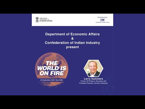 ‘The World is on Fire : A session with Prof. Larry Summers