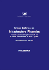 National Conference on Infrastructure Financing [13 September 2011: New Delhi] : Proceedings